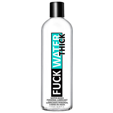 Fuck Water Thick Clear Water Based Lubricant 16oz - Eros Fine Goods
