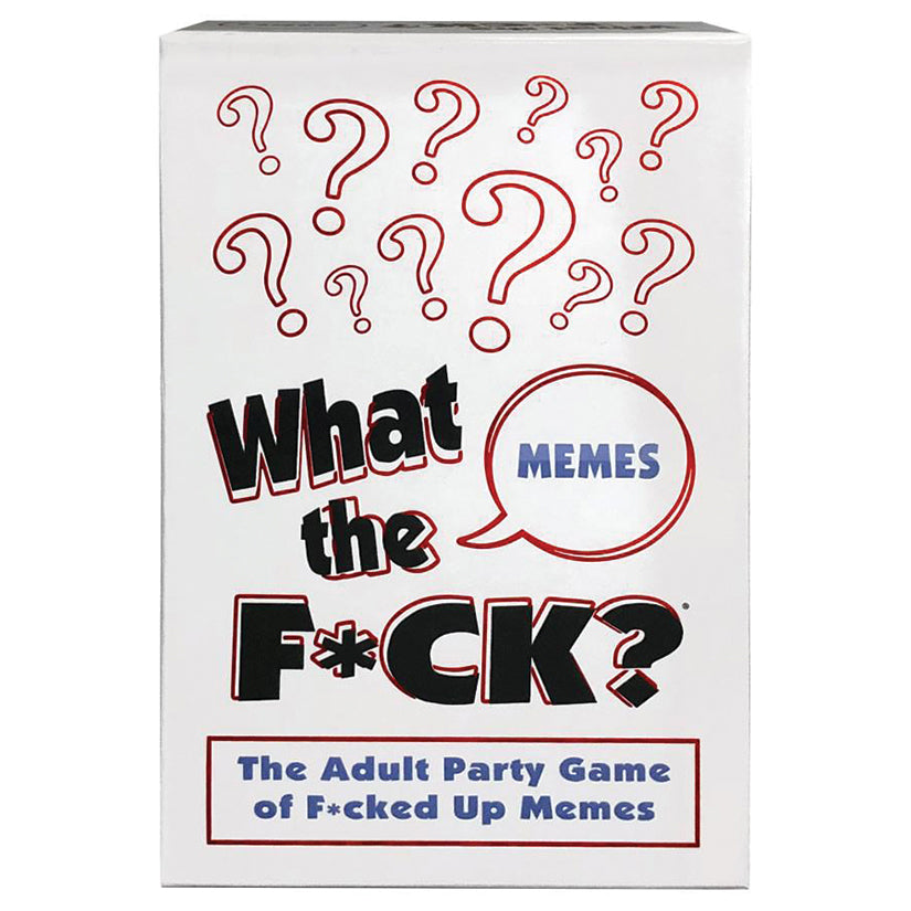 What the F*ck? Meme - Eros Fine Goods