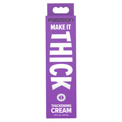 Passion Enhancers Make it Thick Thickening Cream 1.5oz - Eros Fine Goods